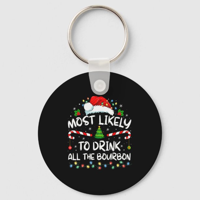 Most Likely To Drink All The Bourbon Funny Christm Schlüsselanhänger (Vorderseite)