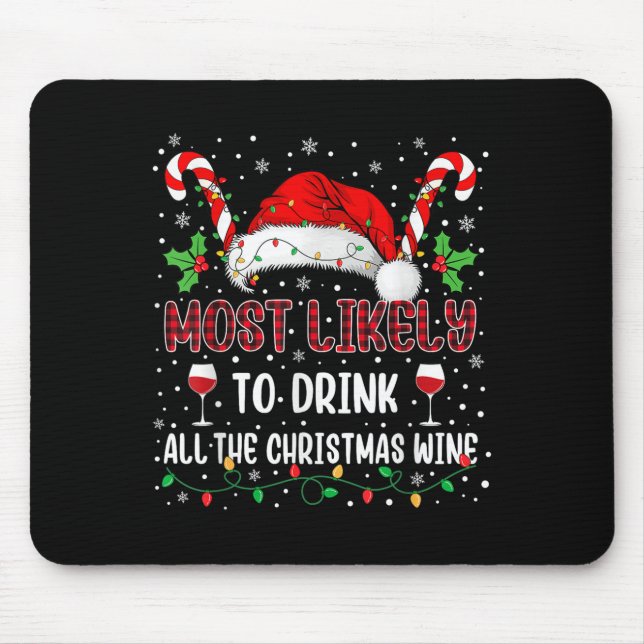 Most Likely To Drink All The Christmas Wine Family Mousepad (Vorne)