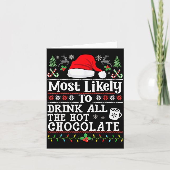 Most Likely To Drink All The Hot Chocolate - Funny Karte (Vorderseite)