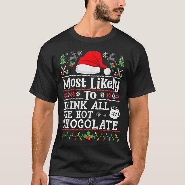 Most Likely To Drink All The Hot Chocolate - Funny T-Shirt (Vorderseite)