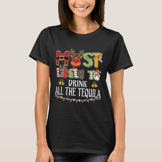 Most Likely To Drink All The Tequila Family Christ T-Shirt (Vorderseite)