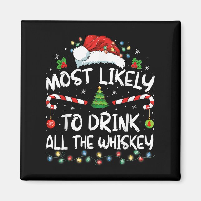 Most Likely To Drink All The Whiskey Santa Christm Magnet (Vorne)