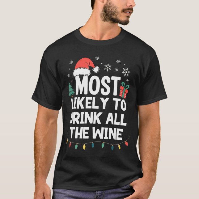 Most Likely To Drink All The Wine Christmas Funny  T-Shirt (Vorderseite)