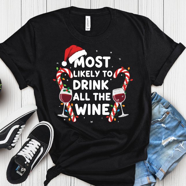 Most Likely To Drink All The Wine – Funny Christma T-Shirt (Von Creator hochgeladen)