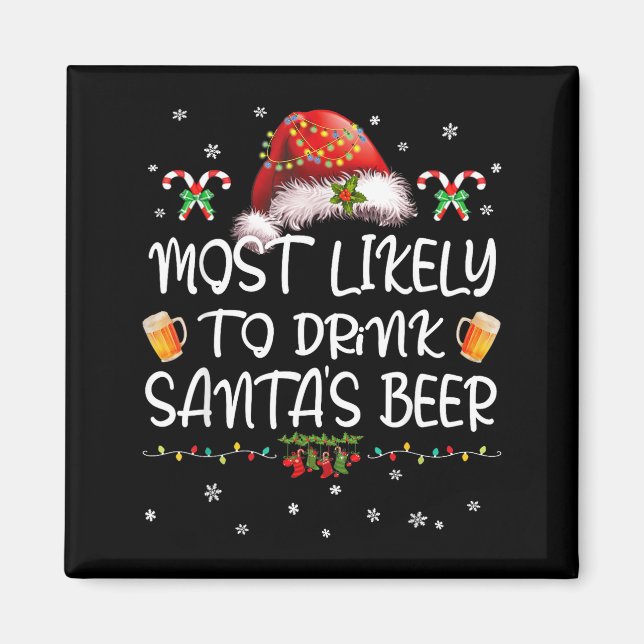 Most Likely To Drink Santa Beer Funny Christmas Dr Magnet (Vorne)