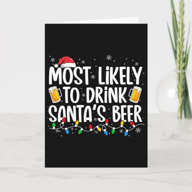 Most Likely To Drink Santa's Beer Fun Christmas Dr Karte (Vorderseite)