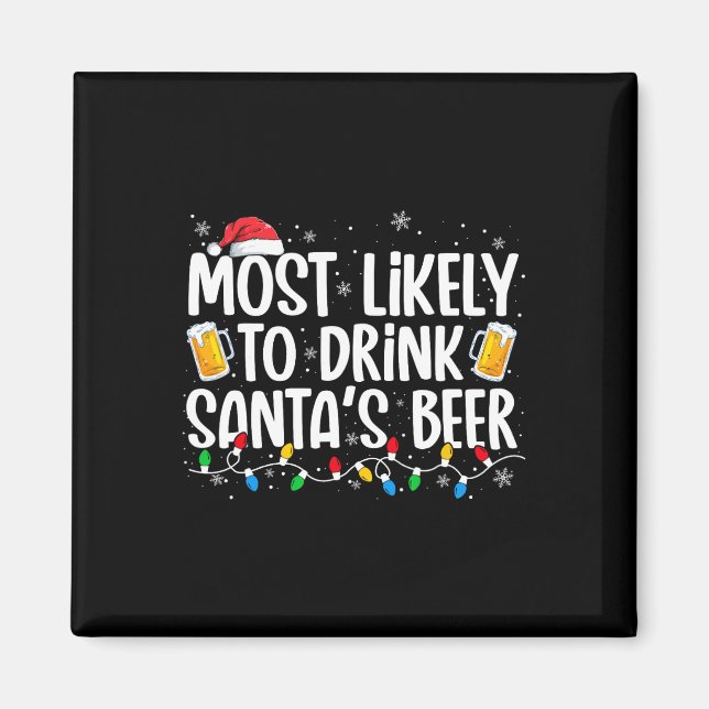 Most Likely To Drink Santa's Beer Fun Christmas Dr Magnet (Vorne)