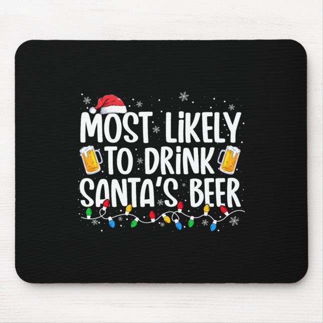 Most Likely To Drink Santa's Beer Fun Christmas Dr Mousepad (Vorne)