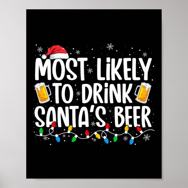 Most Likely To Drink Santa's Beer Fun Christmas Dr Poster (Vorne)