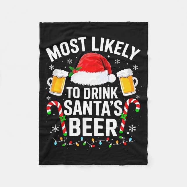 Most Likely To Drink Santa's Beer Funny Drinking C Fleecedecke (Vorderseite)