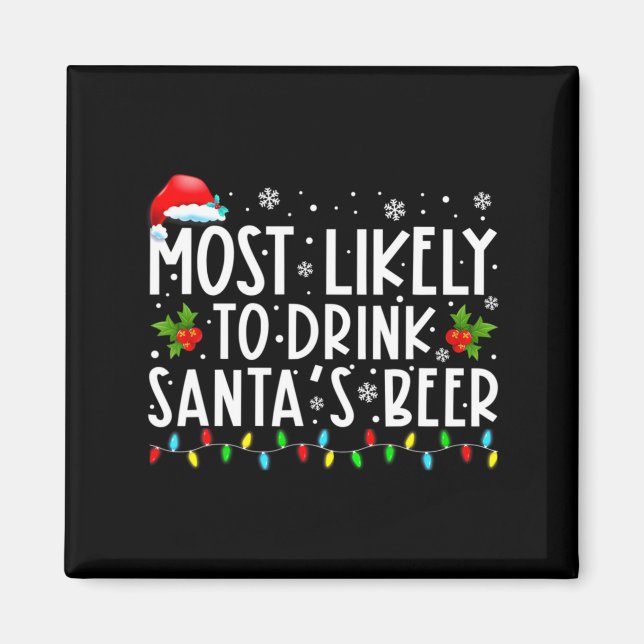 Most Likely To Drink Santas Beer Funny Drinking C  Magnet (Vorne)