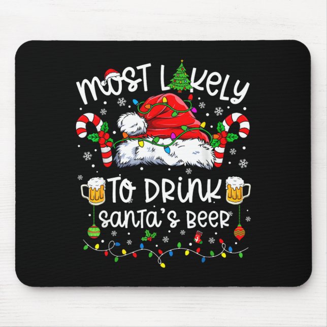 Most Likely To Drink Santa's Beer Funny Drinking C Mousepad (Vorne)