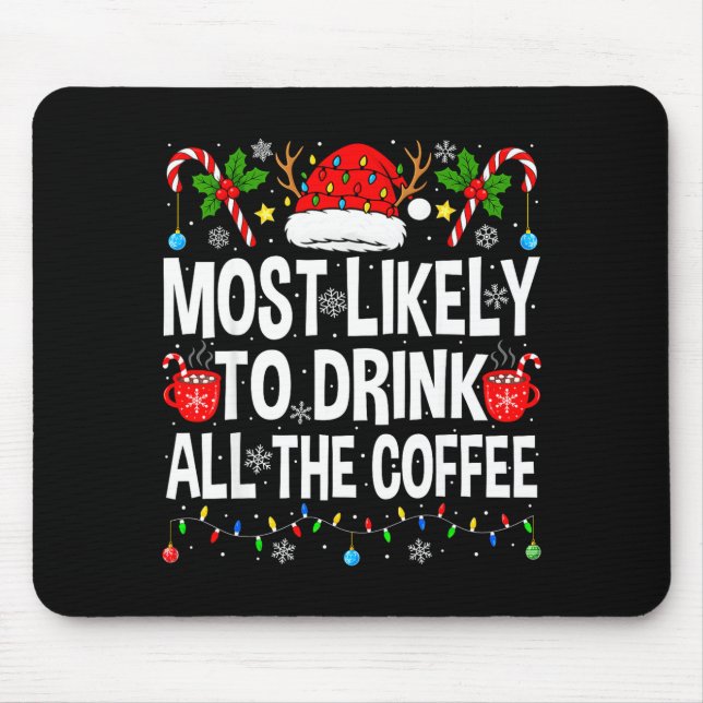 Most Likely To Drink The Coffee Family Matching Ch Mousepad (Vorne)