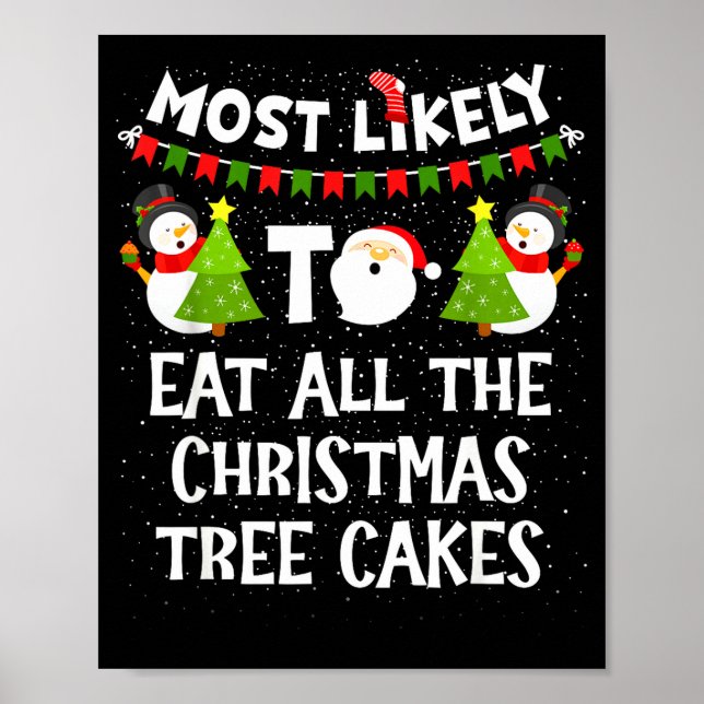 Most Likely To Eat All The Christmas Tree Cakes Fu Poster (Vorne)