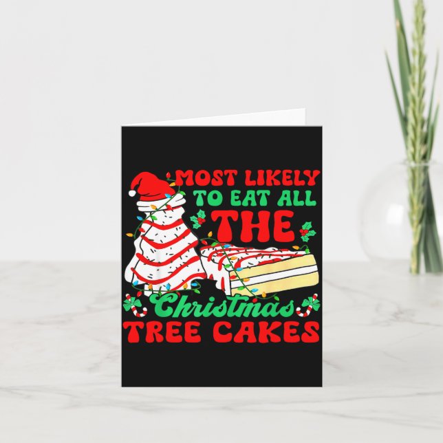 Most Likely To Eat All The Christmas Tree Cakes -  Karte (Vorderseite)