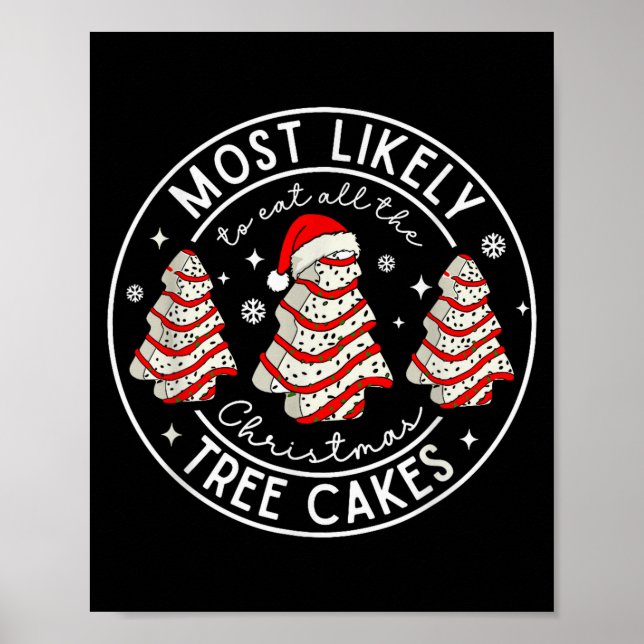 Most Likely To Eat All The Christmas Tree Cakes Xm Poster (Vorne)