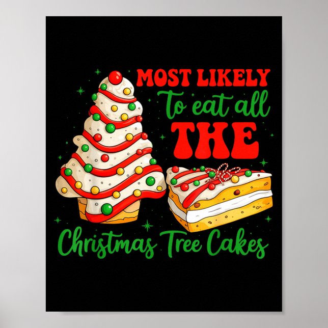 Most Likely To Eat All The Christmas Tree Cakes Xm Poster (Vorne)