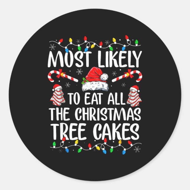 Most Likely To Eat All The Christmas Tree Cakes Xm Runder Aufkleber (Vorderseite)