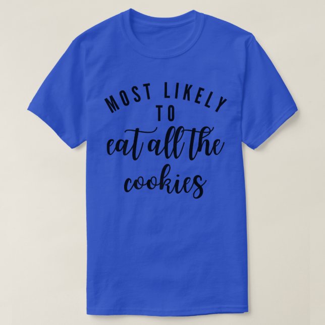 Most Likely To Eat All The Cookies Matching Family T-Shirt (Design vorne)