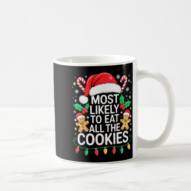 Most Likely To Eat All The Cookies Shirt Christmas Kaffeetasse (Rechts)