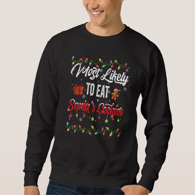 Most Likely To Eat Santa Cookies Family Matching P Sweatshirt (Vorderseite)