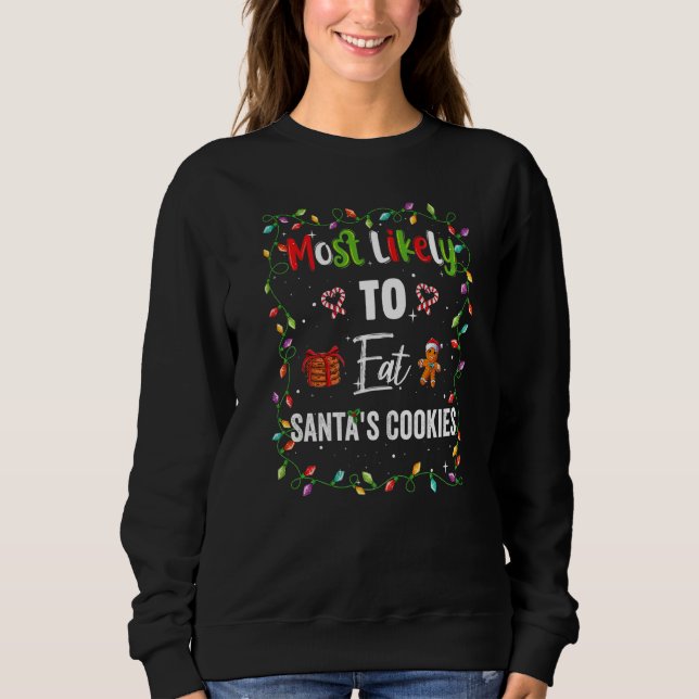 Most Likely To Eat Santa Cookies Family Matching P Sweatshirt (Vorderseite)