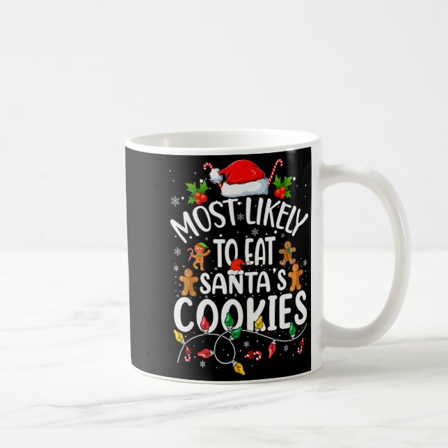Most Likely To Eat Santa's Cookies Christmas Famil Kaffeetasse (Rechts)