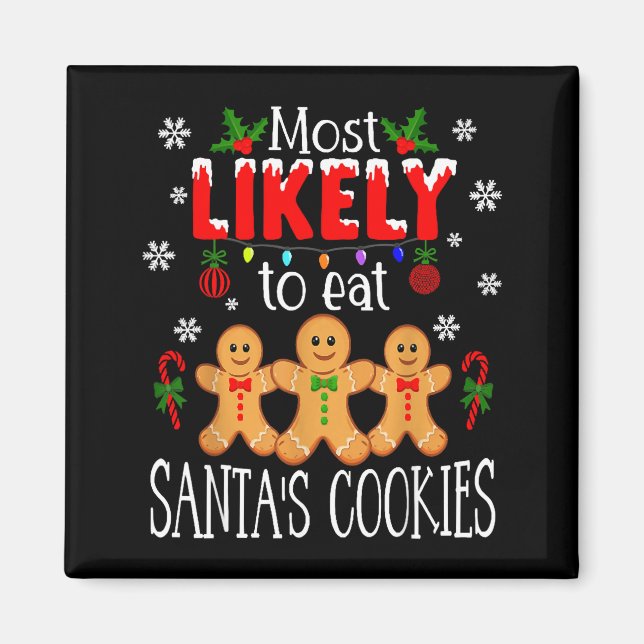 Most Likely To Eat Santa's Cookies Christmas Famil Magnet (Vorne)