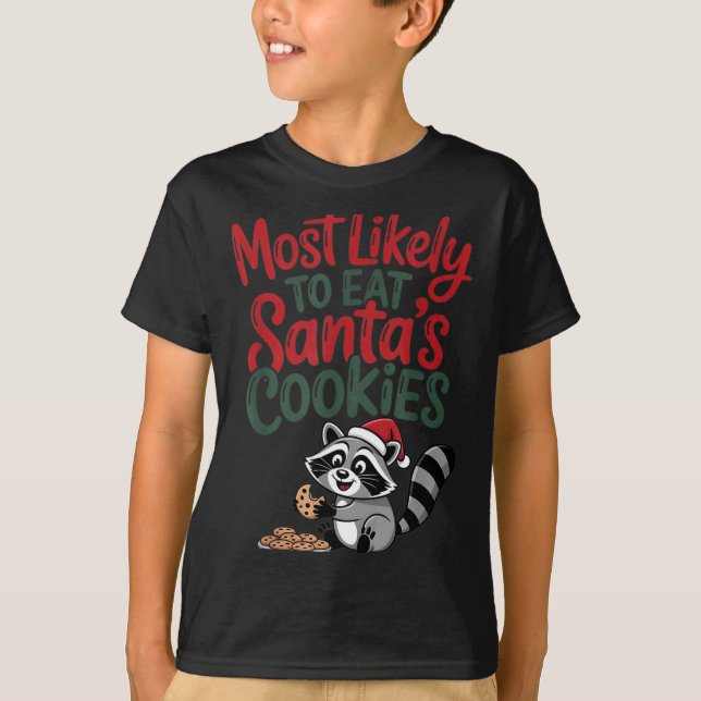 Most Likely To Eat Santa's Cookies Christmas Racco T-Shirt (Vorderseite)