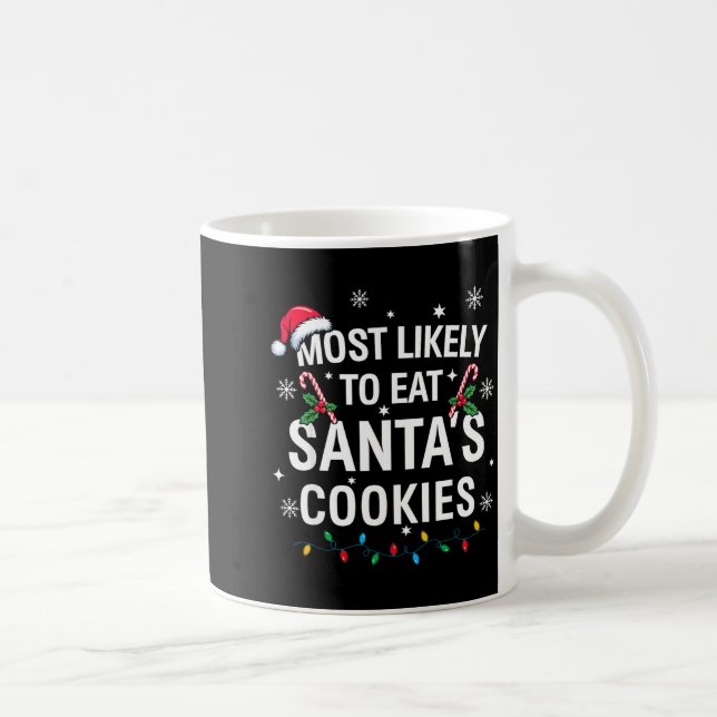 Most Likely To Eat Santas Cookies Family Christmas Kaffeetasse (Rechts)