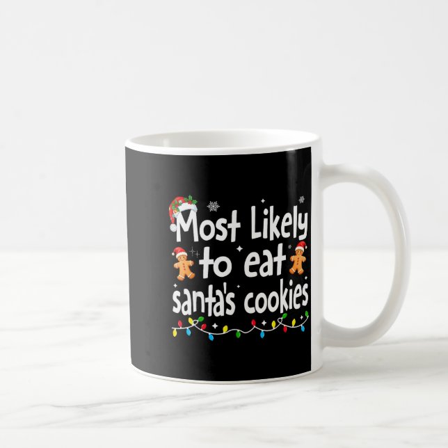 Most Likely To Eat Santas Cookies Family Christmas Kaffeetasse (Rechts)