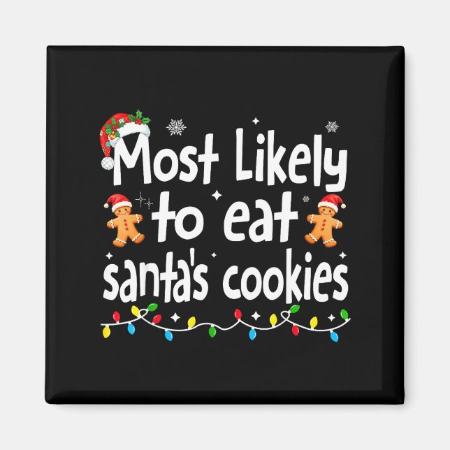 Most Likely To Eat Santas Cookies Family Christmas Magnet (Vorne)