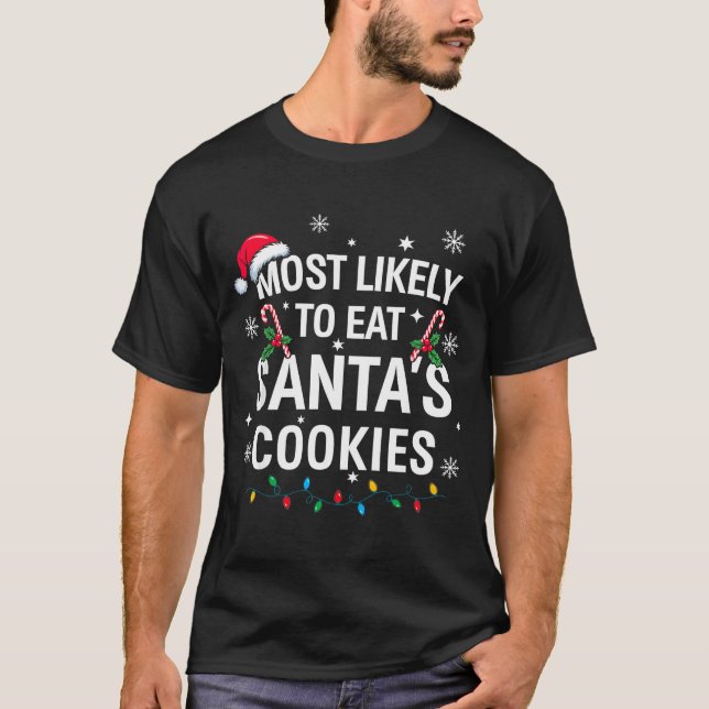 Most Likely To Eat Santas Cookies Family Christmas T-Shirt (Vorderseite)