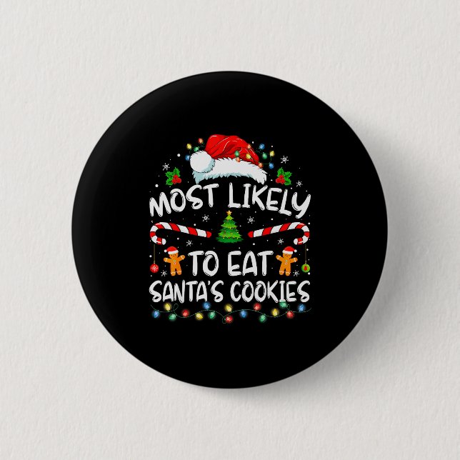 Most Likely To Eat Santa's Cookies Funny Christmas Button (Vorderseite)