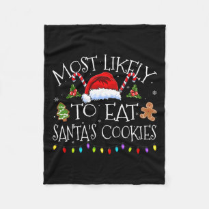 Most Likely To Eat Santas Cookies Funny Christmas Fleecedecke