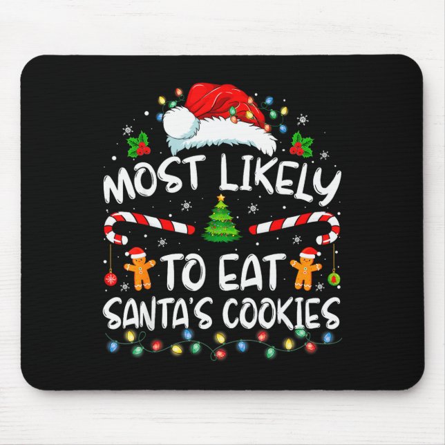 Most Likely To Eat Santa's Cookies Funny Christmas Mousepad (Vorne)