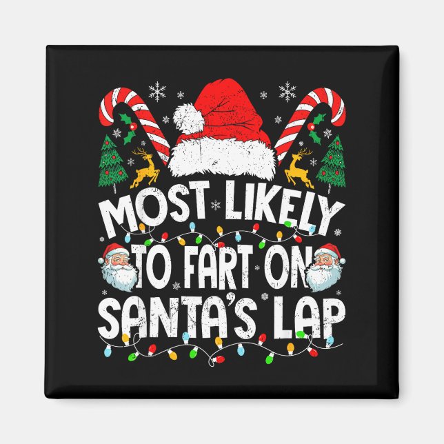 Most Likely To Fart On Santa’s Lap Family Matching Magnet (Vorne)