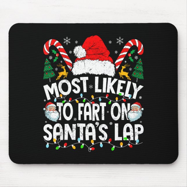 Most Likely To Fart On Santa’s Lap Family Matching Mousepad (Vorne)