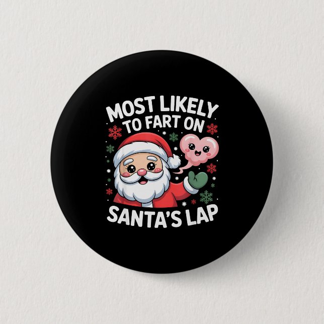 Most Likely To Fart On Santa’s Lap Funny Christmas Button (Vorderseite)