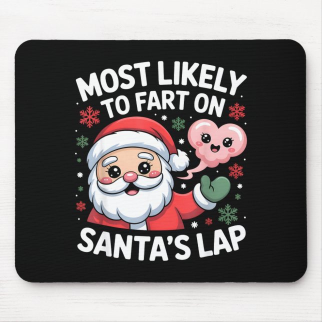 Most Likely To Fart On Santa’s Lap Funny Christmas Mousepad (Vorne)