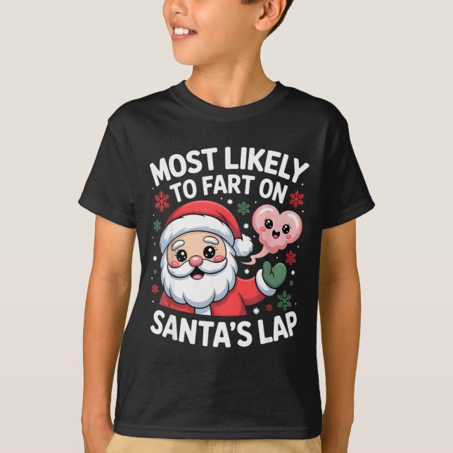 Most Likely To Fart On Santa’s Lap Funny Christmas T-Shirt (Vorderseite)