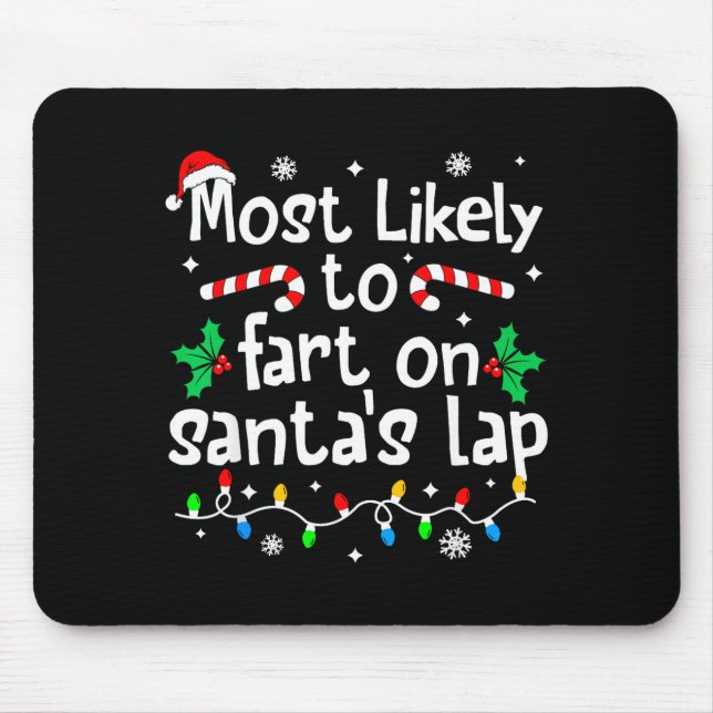 Most Likely To Fart On Santa's Lap C-hristmas Matc Mousepad (Vorne)
