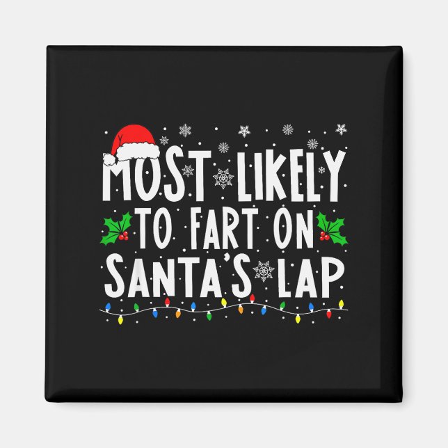 Most Likely To Fart On Santas Lap Christmas  Magnet (Vorne)