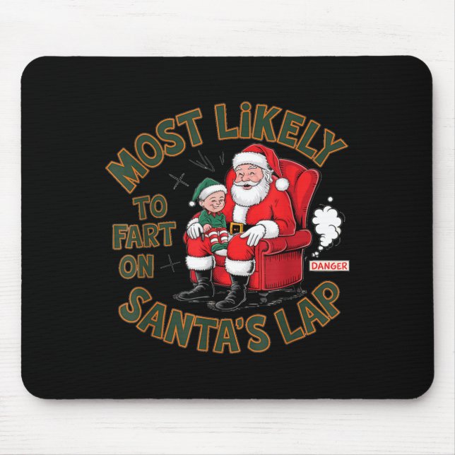 Most Likely To Fart On Santa's Lap Elf Christmas B Mousepad (Vorne)