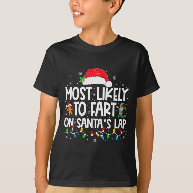 Most Likely To Fart On Santa's Lap Family Christma T-Shirt (Vorderseite)