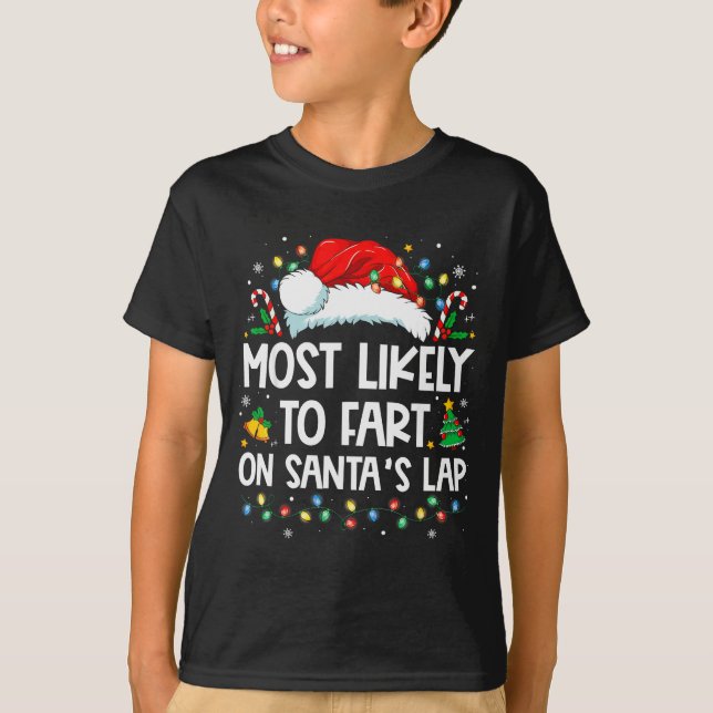 Most Likely To Fart On Santa's Lap Family Christma T-Shirt (Vorderseite)