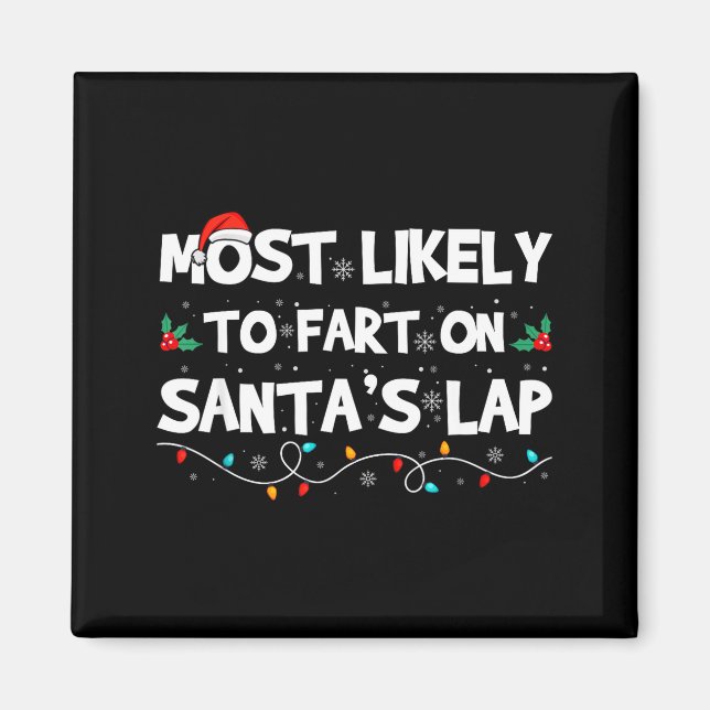 Most Likely To Fart On Santa's Lap Family Matching Magnet (Vorne)