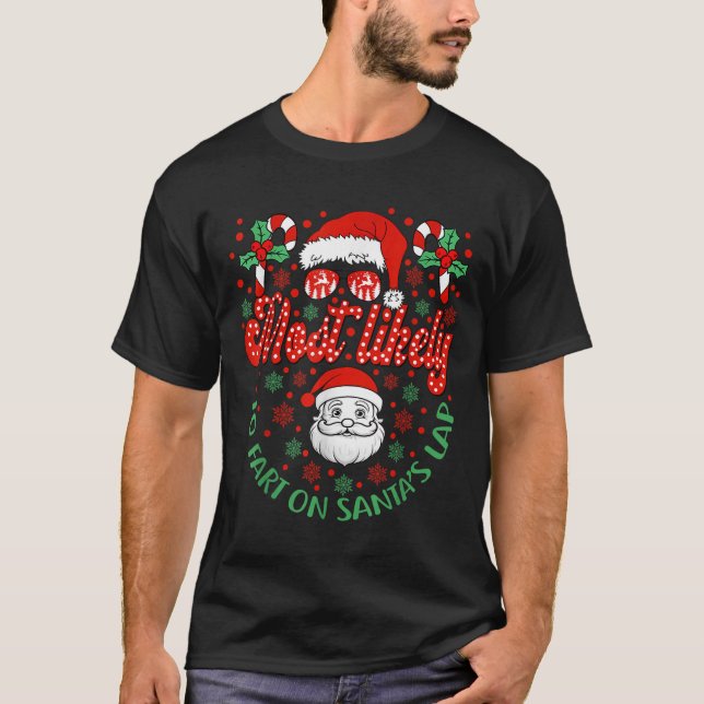 Most Likely To Fart On Santa's Lap Family Matching T-Shirt (Vorderseite)