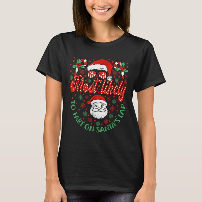 Most Likely To Fart On Santa's Lap Family Matching T-Shirt (Vorderseite)
