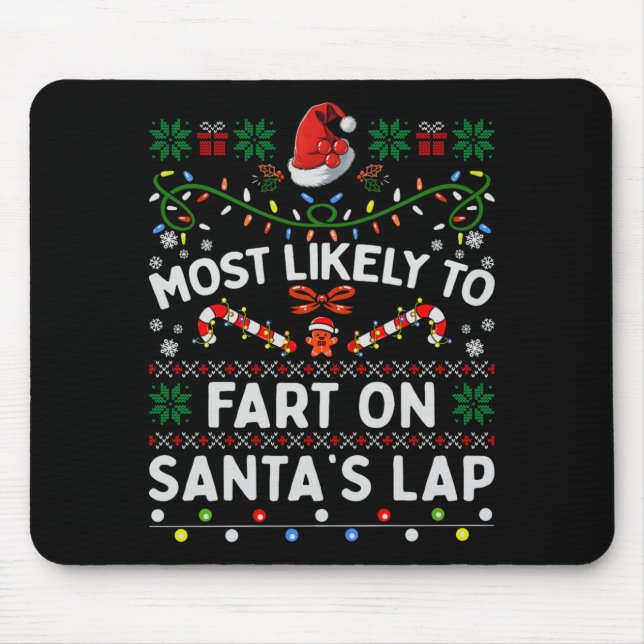 Most Likely To Fart On Santa's Lap Funny Christmas Mousepad (Vorne)